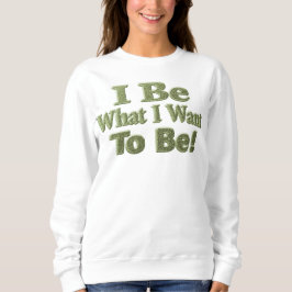 Niedliches Design über "Ich bin" bedeutet für Sie! Sweatshirt