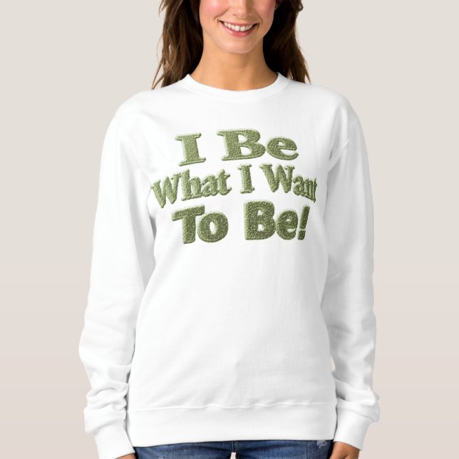 Niedliches Design über "Ich bin" bedeutet für Sie! Sweatshirt (Vorderseite)