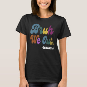 Niedliches Ende des Schuljahres Lehrerin Sommer Br T-Shirt