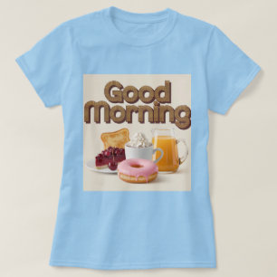 Niedliches Frühstück Guter Morgen T-Shirt
