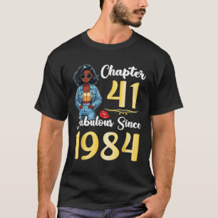 Niedliches Girl Chapter 41 Years Old Fabulous seit T-Shirt