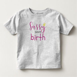 Niedliches Girl-Geschenk Sass Sassy Seit der Gebur Kleinkind T-shirt