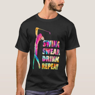 Niedliches Golf Swing Swear Drink Wiederholung Lie T-Shirt