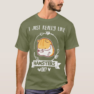 Niedliches Hamstergeschenk meine Hamster wirklich  T-Shirt