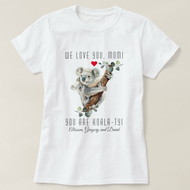 Niedliches Koala mit dem Baby Sie sind Koala-Ty Mu T-Shirt (Design vorne)