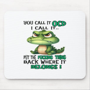 Niedliches Krokodil, das man Ocd nennt, nenne ich Mousepad