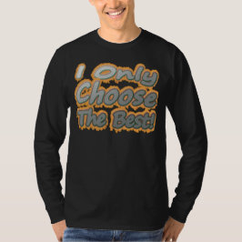 Niedliches Kunstwerk Design über "Wählen Sie das B T-Shirt