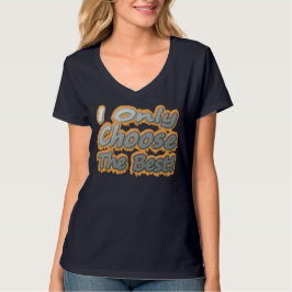 Niedliches Kunstwerk Design über "Wählen Sie das B T-Shirt