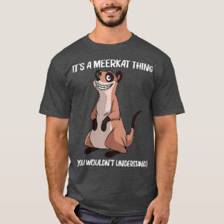 Niedliches Meerkat Design Männer Frauen Meerkat Mo T-Shirt