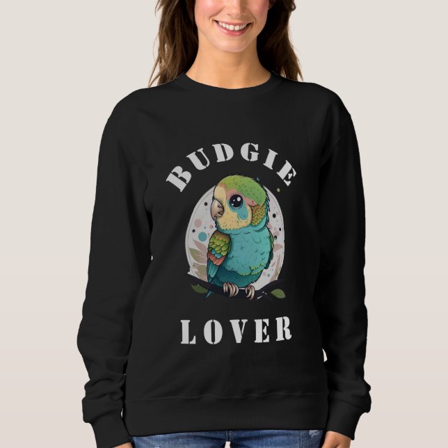 Niedliches Parakeet Budgie Bird Besitzer Geschenk  Sweatshirt (Vorderseite)