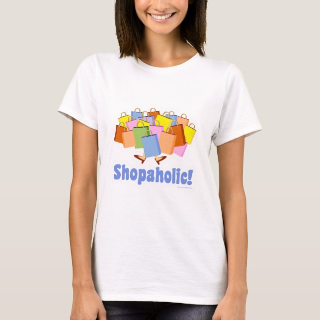 Niedliches Shopaholisches Sprichwort T-Shirt (Vorderseite)