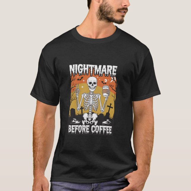 Niedliches Skelett Albtraum vor Kaffee Funny Hallo T-Shirt (Vorderseite)