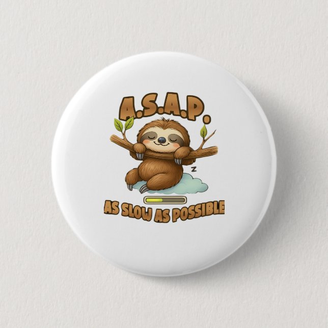 Niedliches Sloth ASAP � so langsam wie möglich kla Button (Vorderseite)