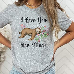Niedliches Sloth Shirt, ich Liebe, dass du viel la T-Shirt