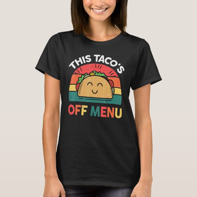 Niedliches Taco Dieses Tacos Off Menu mexikanische T-Shirt (Vorderseite)