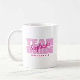 Niedliches Team Bride Bridesmaid Name Wedding Pink Kaffeetasse