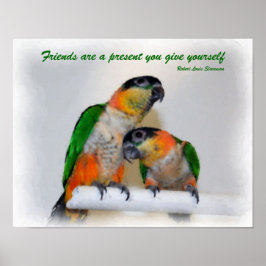 Niedliches Zitat von Caique Parrot Pair Friends Poster