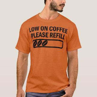 Niedrig Kaffee lustiges Sprichwort Koffein T-Shirt