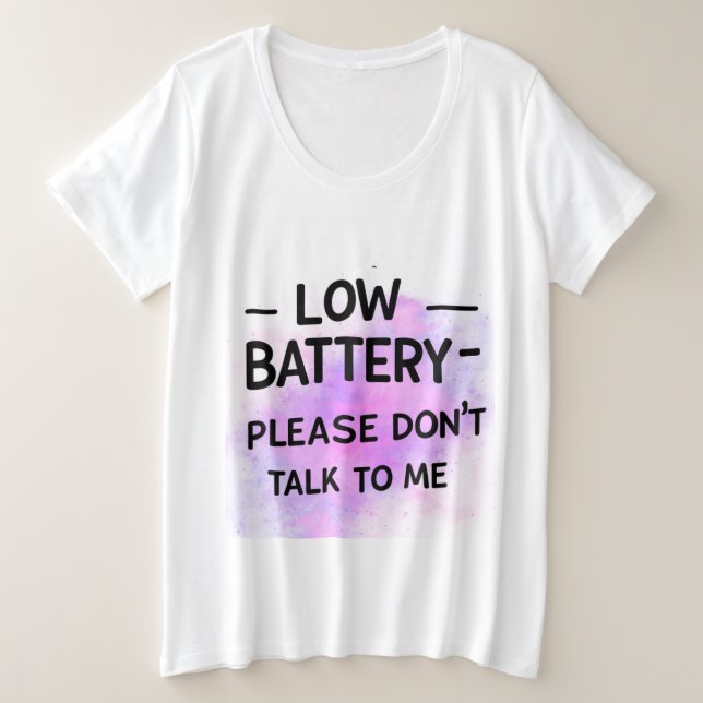 Niedrige Batterie Bitte sprechen Sie nicht mit mir Große Größe T-Shirt (Design vorne)