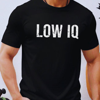 Niedriger IQ T-Shirt