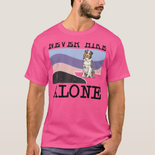 Niemals allein wandern Australischer Schäferhund W T-Shirt