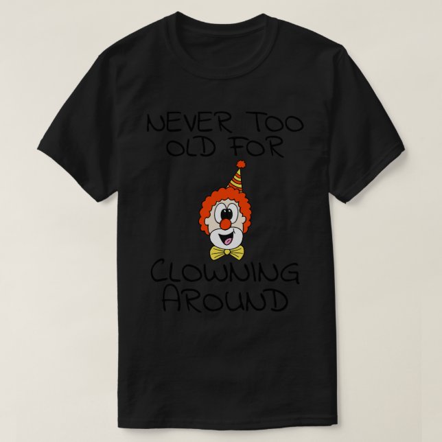 Niemals alt für Clowns um Clown Funny T-Shirt (Design vorne)