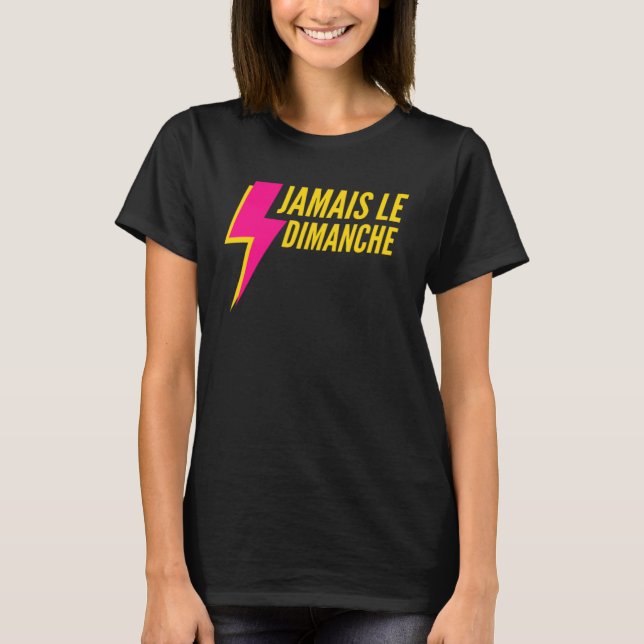 Niemals am Sonntag T-Shirt (Vorderseite)