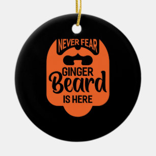 Niemals Angst Ginger Beard ist da Keramik Ornament