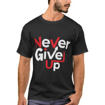 Niemals Aufgeben Motivations-T-Shirt – Inspirieren