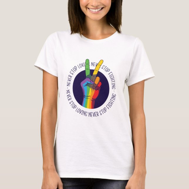 Niemals aufhören zu lieben nie aufhören, LGBTQ Fri T-Shirt (Vorderseite)