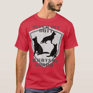 Niemals aus der Pflicht, immer auf dem Wache des d T-Shirt