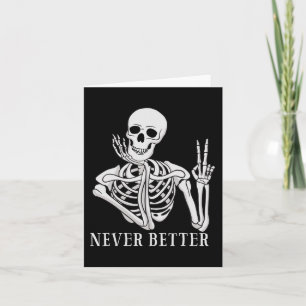Niemals besser Skeleton Funny Halloween Skull Karte