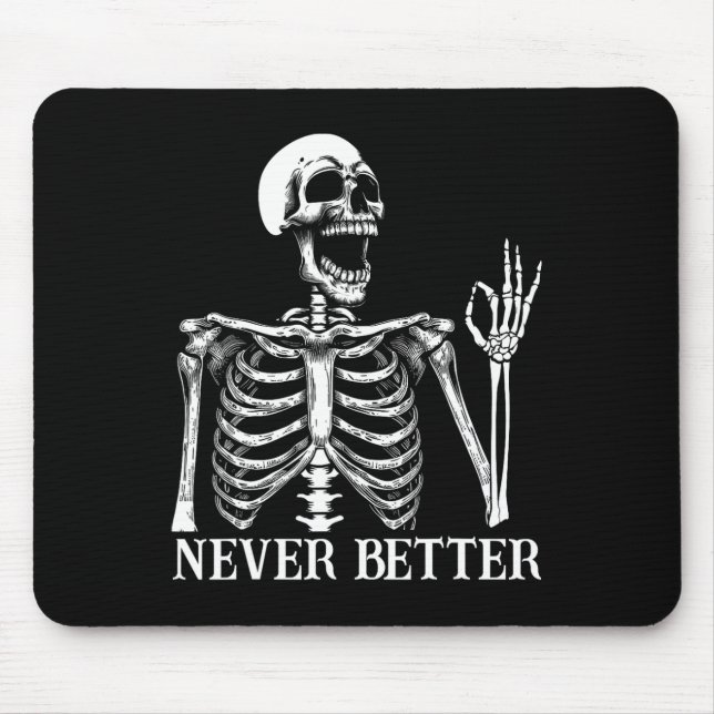 Niemals besser Skeleton Funny Skull Halloween Frau Mousepad (Vorne)
