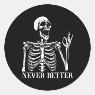 Niemals besser Skeleton Funny Skull Halloween Frau Runder Aufkleber