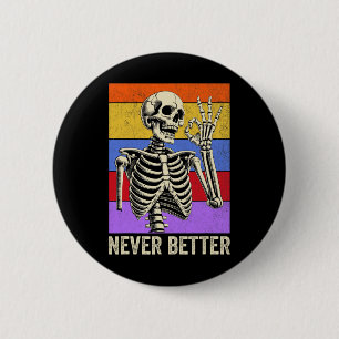 Niemals besser Skeleton Retro Funny Halloween Men Button