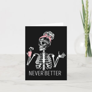 Niemals besser Skeleton trinken Kaffee Halloween C Karte