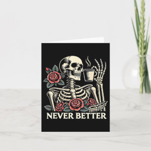 Niemals besser Skeleton trinken Kaffee Halloween C Karte
