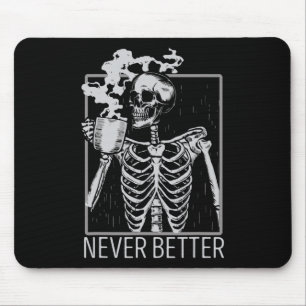 Niemals besser Skeleton trinken Kaffee Halloween C Mousepad