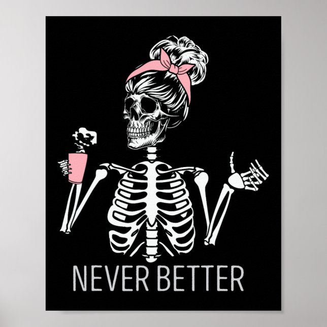 Niemals besser Skeleton trinken Kaffee Halloween C Poster (Vorne)