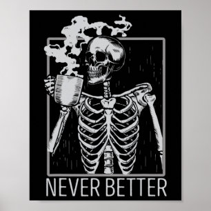 Niemals besser Skeleton trinken Kaffee Halloween C Poster
