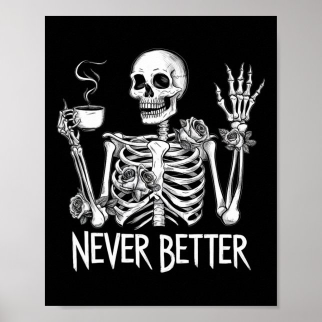 Niemals besser Skeleton trinken Kaffee Halloween C Poster (Vorne)