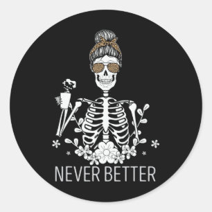 Niemals besser Skeleton trinken Kaffee Halloween C Runder Aufkleber