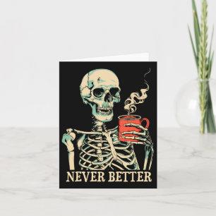 Niemals besser Skeleton trinken Kaffeehaus Pa Karte