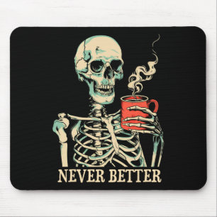 Niemals besser Skeleton trinken Kaffeehaus Pa Mousepad
