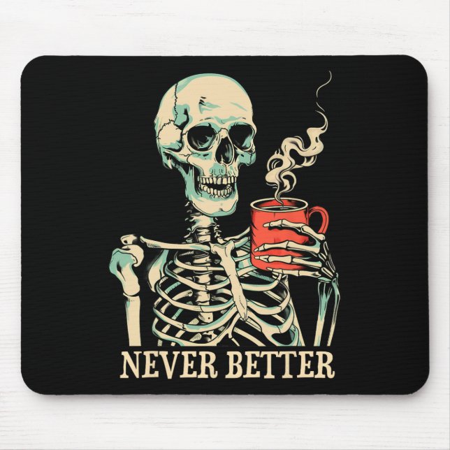 Niemals besser Skeleton trinken Kaffeehaus Pa Mousepad (Vorne)