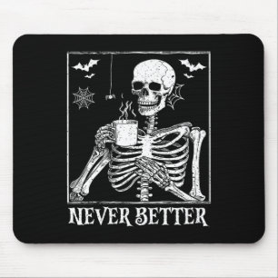 Niemals besser Skeleton trinken Kaffeehaus Pa Mousepad