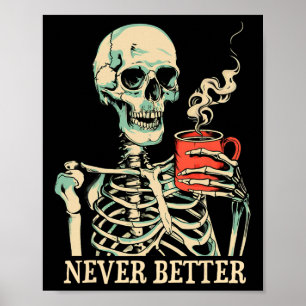 Niemals besser Skeleton trinken Kaffeehaus Pa Poster