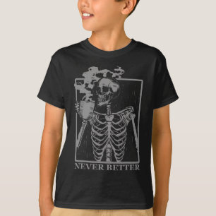 Niemals besser Skeleton trinken Kaffeehaus Pa T-Shirt