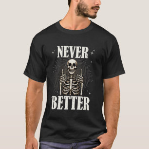 Niemals Besser Skelett Lustiger Schädel Halloween T-Shirt