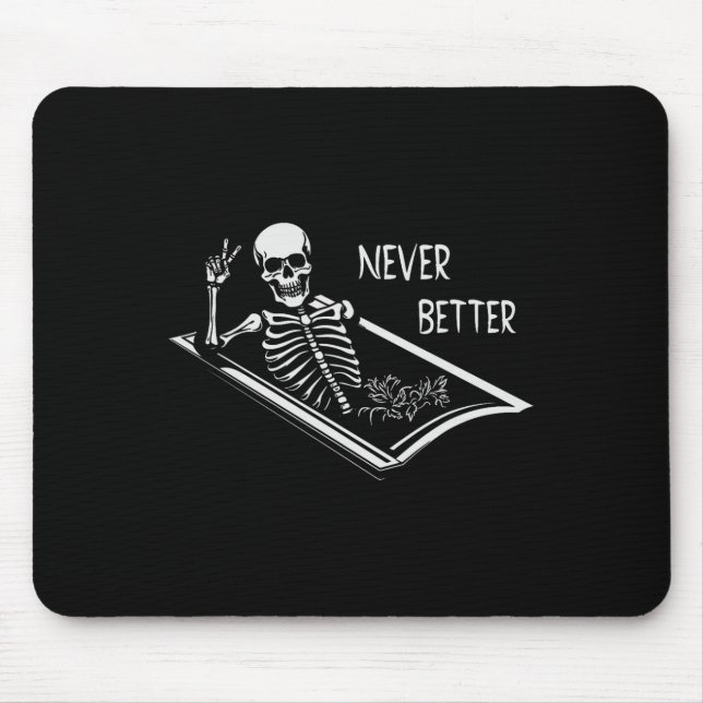Niemals besser Skelettcoffin feine Hand Schild Hal Mousepad (Vorne)
